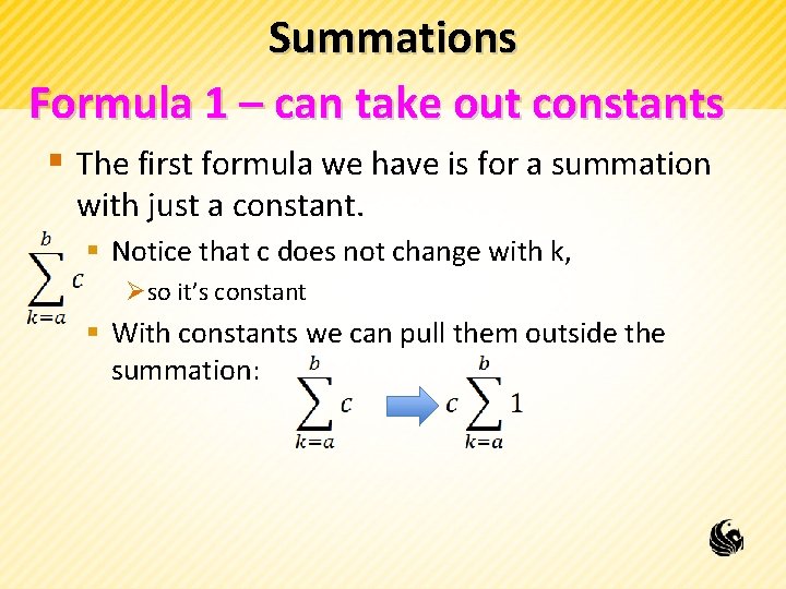 Summations Formula 1 – can take out constants § The first formula we have