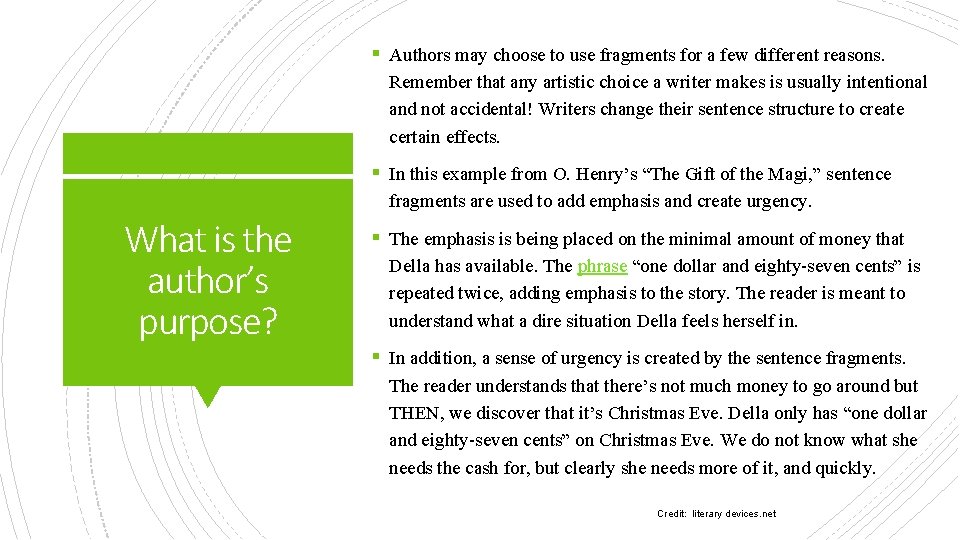 § Authors may choose to use fragments for a few different reasons. Remember that