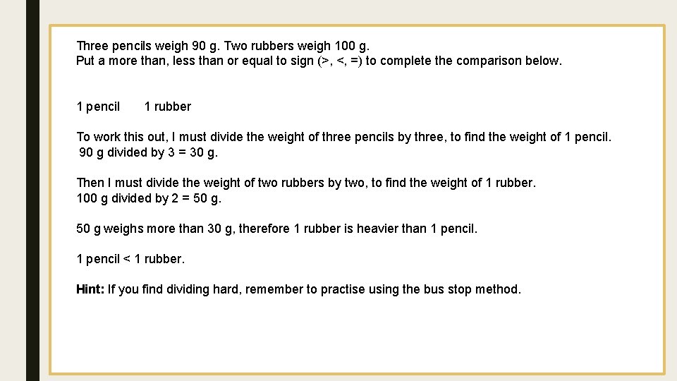 Three pencils weigh 90 g. Two rubbers weigh 100 g. Put a more than,