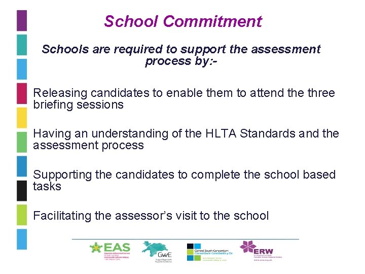 School Commitment Schools are required to support the assessment process by: - • Releasing
