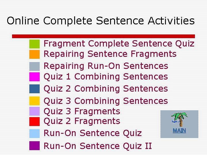 Online Complete Sentence Activities Fragment Complete Sentence Quiz Repairing Sentence Fragments Repairing Run-On Sentences