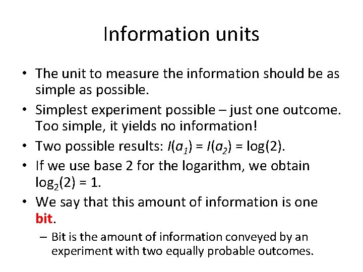 Information units • The unit to measure the information should be as simple as Information units • The unit to measure the information should be as simple as