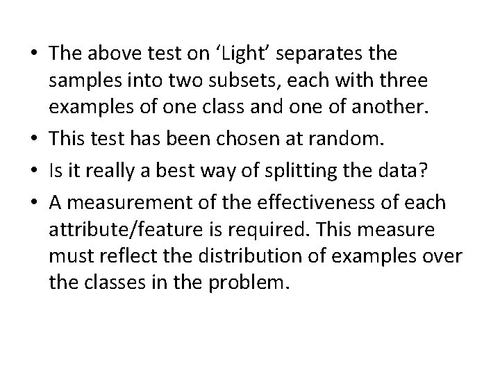 • The above test on ‘Light’ separates the samples into two subsets, each • The above test on ‘Light’ separates the samples into two subsets, each
