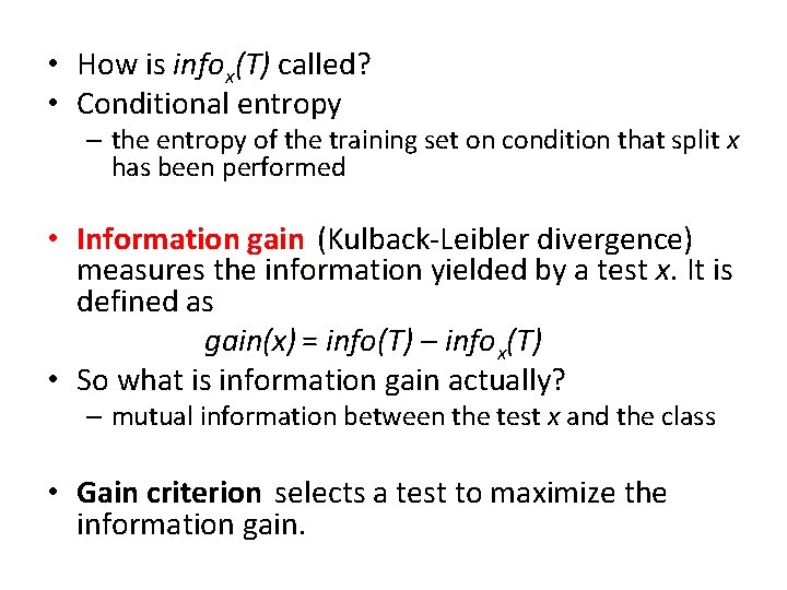 • How is infox(T) called? • Conditional entropy – the entropy of the • How is infox(T) called? • Conditional entropy – the entropy of the