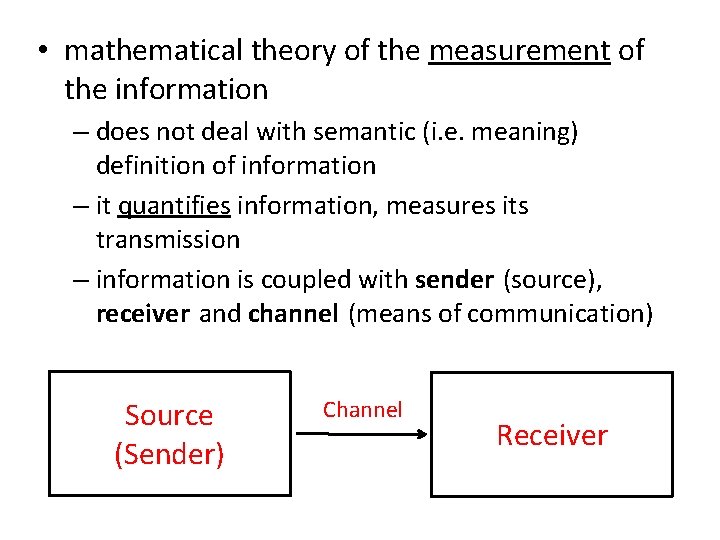• mathematical theory of the measurement of the information – does not deal • mathematical theory of the measurement of the information – does not deal