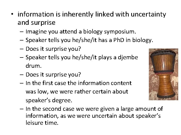 • information is inherently linked with uncertainty and surprise – Imagine you attend • information is inherently linked with uncertainty and surprise – Imagine you attend