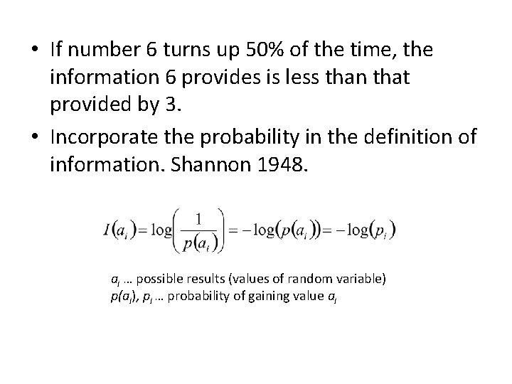 • If number 6 turns up 50% of the time, the information 6 • If number 6 turns up 50% of the time, the information 6