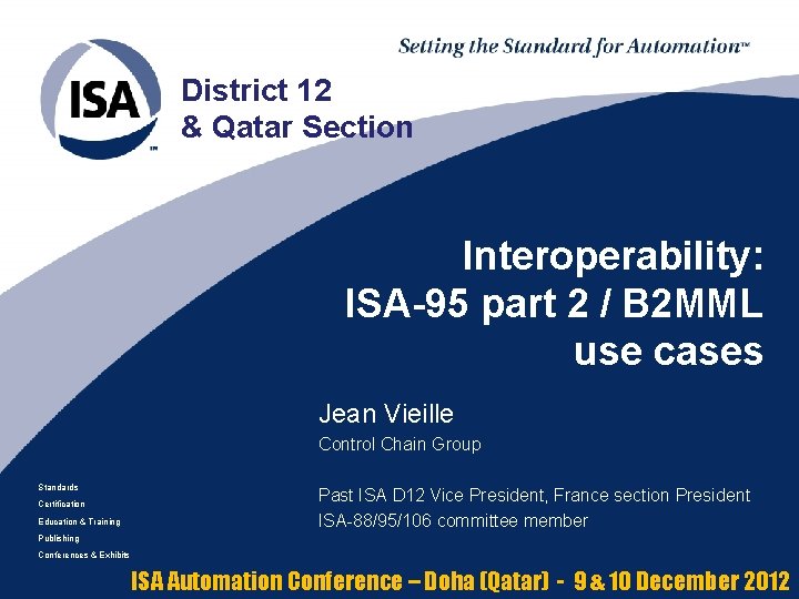 District 12 & Qatar Section Interoperability: ISA-95 part 2 / B 2 MML use