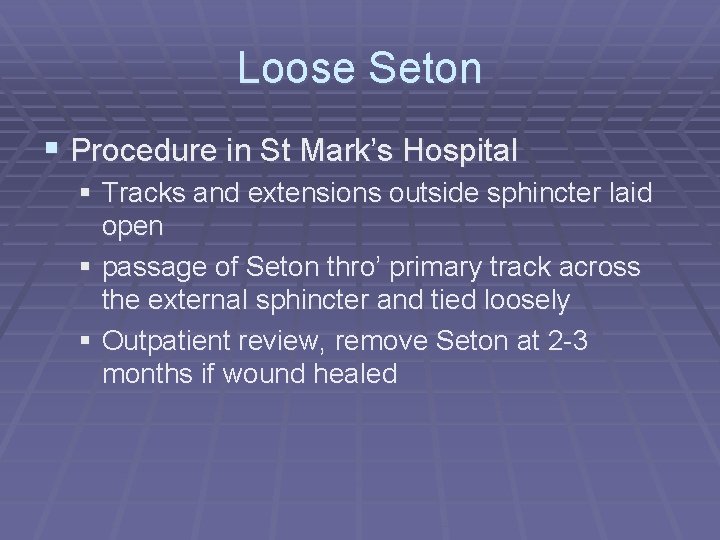 Loose Seton § Procedure in St Mark’s Hospital § Tracks and extensions outside sphincter