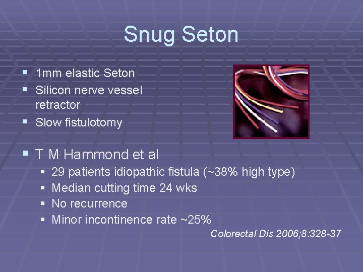 Snug Seton § 1 mm elastic Seton § Silicon nerve vessel retractor § Slow