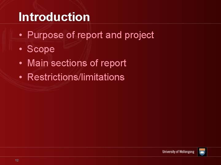 Introduction • • 12 Purpose of report and project Scope Main sections of report