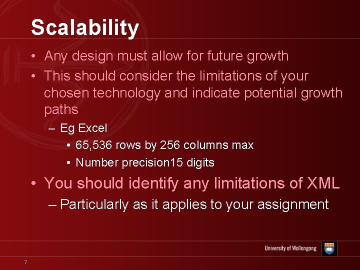 Scalability • Any design must allow for future growth • This should consider the