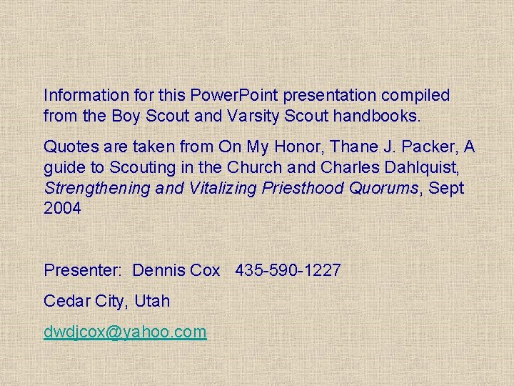 Information for this Power. Point presentation compiled from the Boy Scout and Varsity Scout