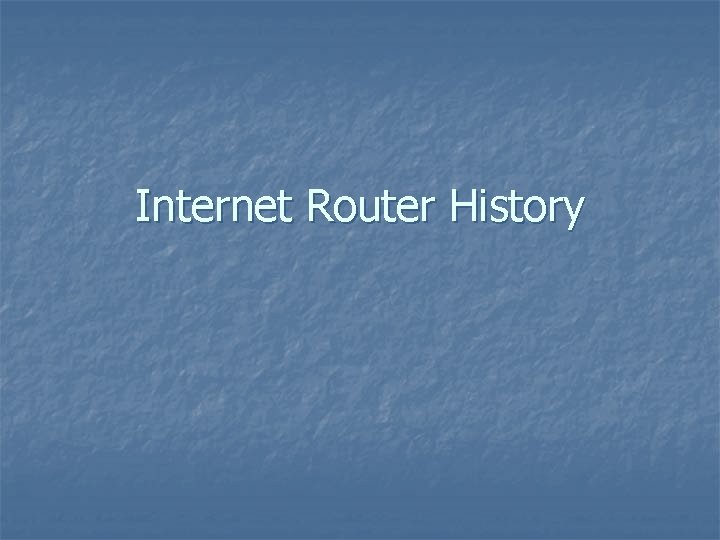 Internet Router History 