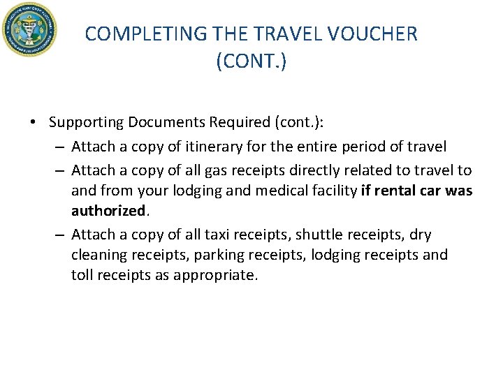 COMPLETING THE TRAVEL VOUCHER (CONT. ) • Supporting Documents Required (cont. ): – Attach