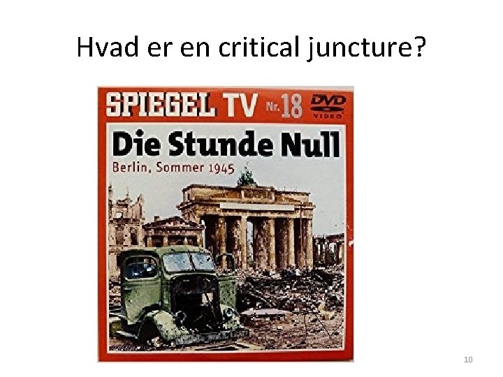 Hvad er en critical juncture? 10 