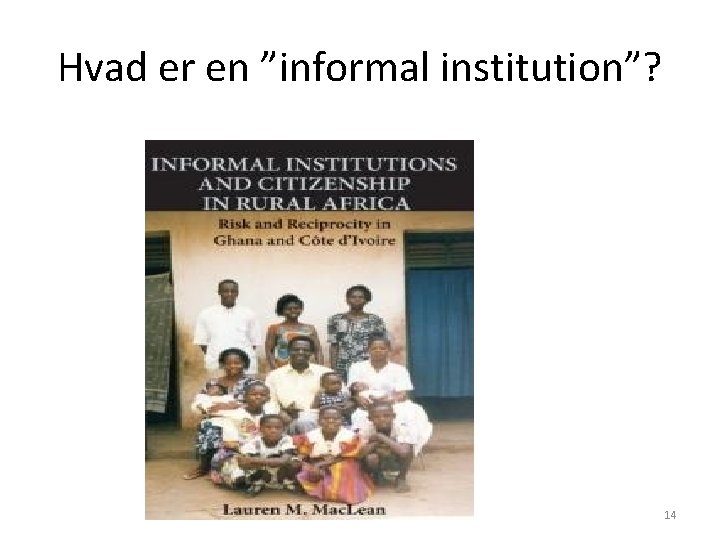 Hvad er en ”informal institution”? 14 
