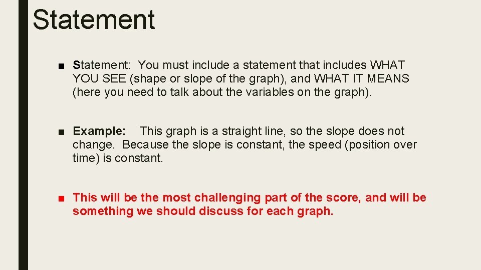 Statement ■ Statement: You must include a statement that includes WHAT YOU SEE (shape