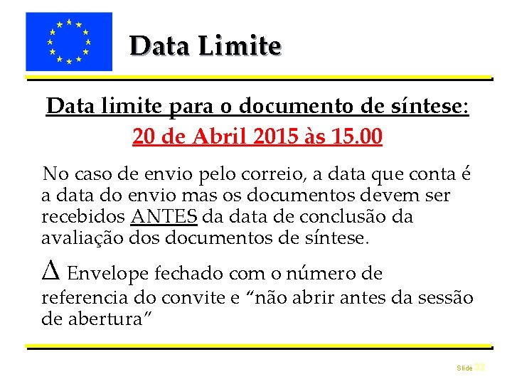 Data Limite Data limite para o documento de síntese: 20 de Abril 2015 às
