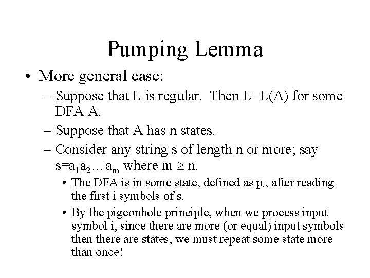 Pumping Lemma • More general case: – Suppose that L is regular. Then L=L(A)