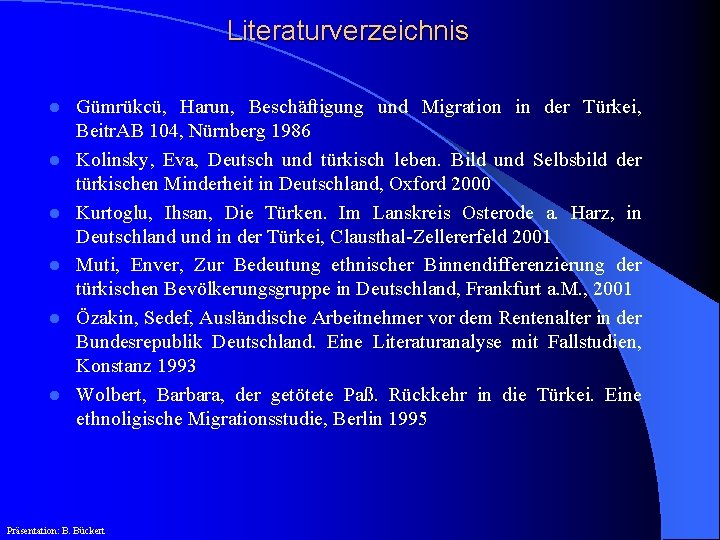 Literaturverzeichnis l l l Gümrükcü, Harun, Beschäftigung und Migration in der Türkei, Beitr. AB