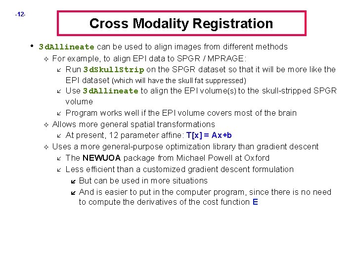 -12 - Cross Modality Registration • 3 d. Allineate can be used to align