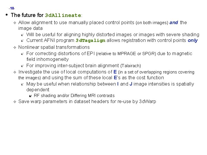 -18 - • The future for 3 d. Allineate: Allow alignment to use manually