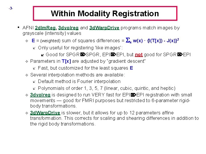 -3 - Within Modality Registration • AFNI 2 d. Im. Reg, 3 dvolreg and