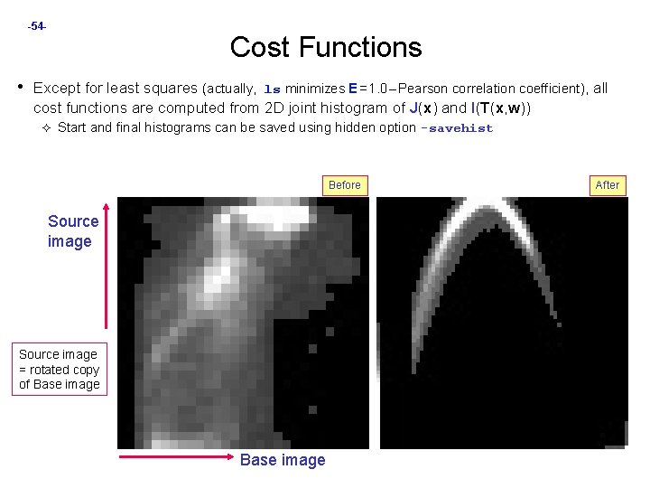 -54 - Cost Functions • Except for least squares (actually, ls minimizes E =