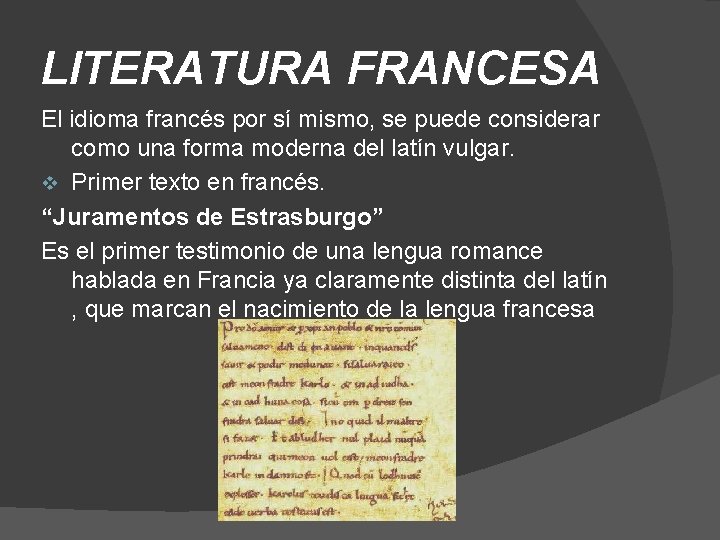 LITERATURA FRANCESA El idioma francés por sí mismo, se puede considerar como una forma