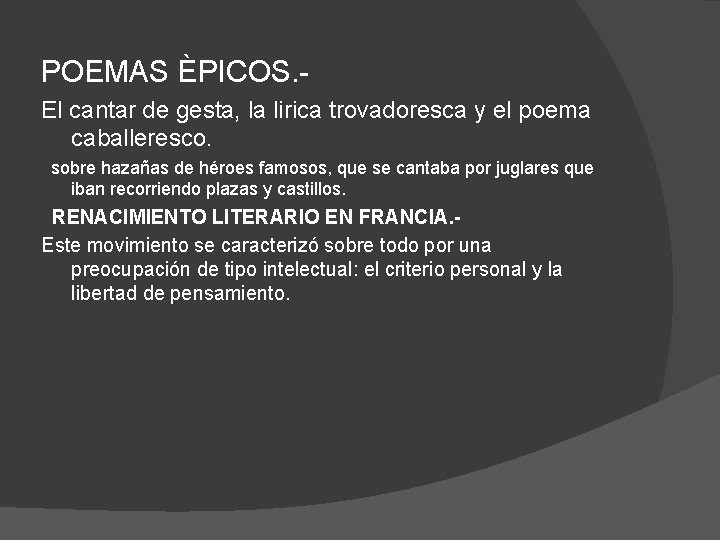 POEMAS ÈPICOS. El cantar de gesta, la lirica trovadoresca y el poema caballeresco. sobre