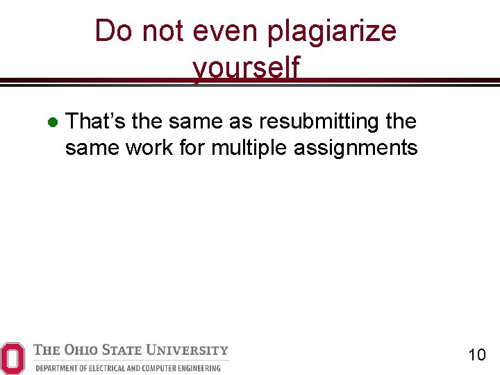 Do not even plagiarize yourself That’s the same as resubmitting the same work for