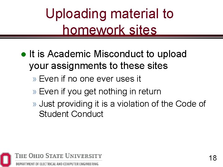 Uploading material to homework sites It is Academic Misconduct to upload your assignments to