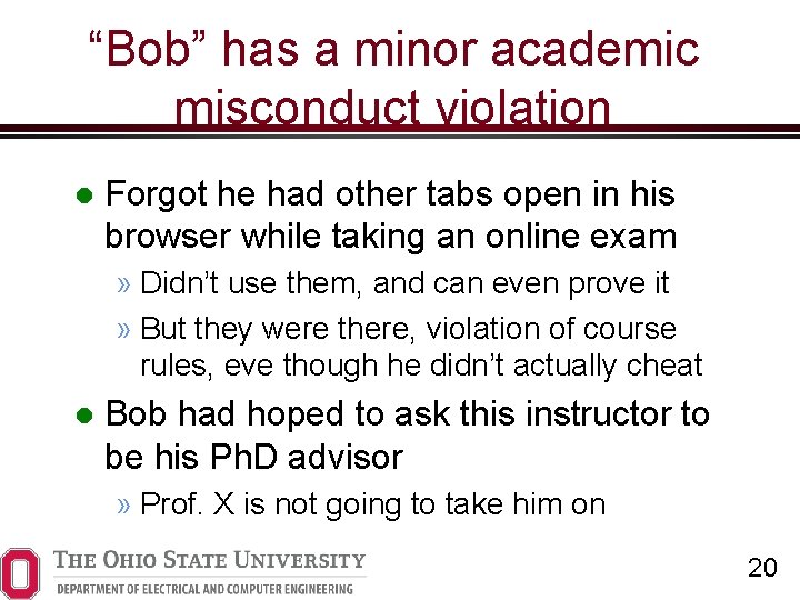 “Bob” has a minor academic misconduct violation Forgot he had other tabs open in