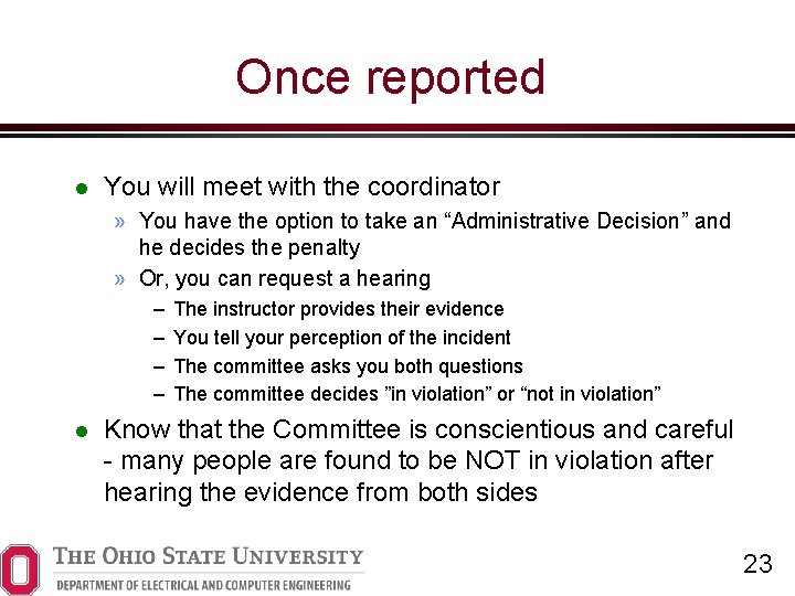 Once reported You will meet with the coordinator » You have the option to