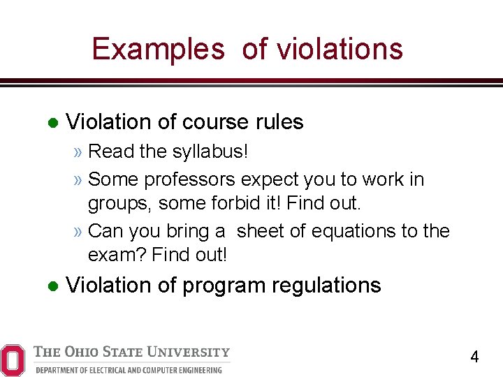 Examples of violations Violation of course rules » Read the syllabus! » Some professors