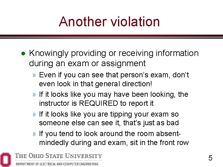 Another violation Knowingly providing or receiving information during an exam or assignment » Even