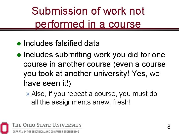 Submission of work not performed in a course Includes falsified data Includes submitting work