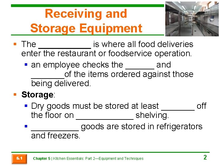 Receiving and Storage Equipment § The ______ is where all food deliveries enter the