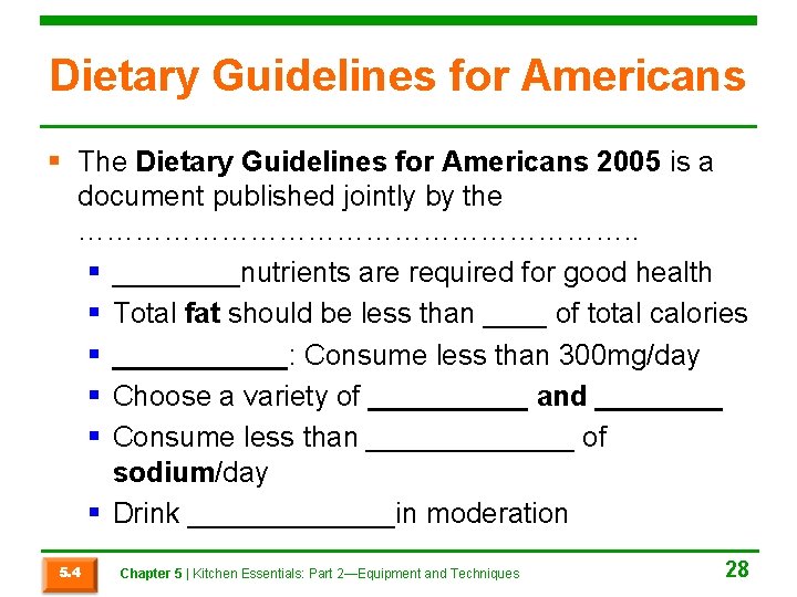 Dietary Guidelines for Americans § The Dietary Guidelines for Americans 2005 is a document