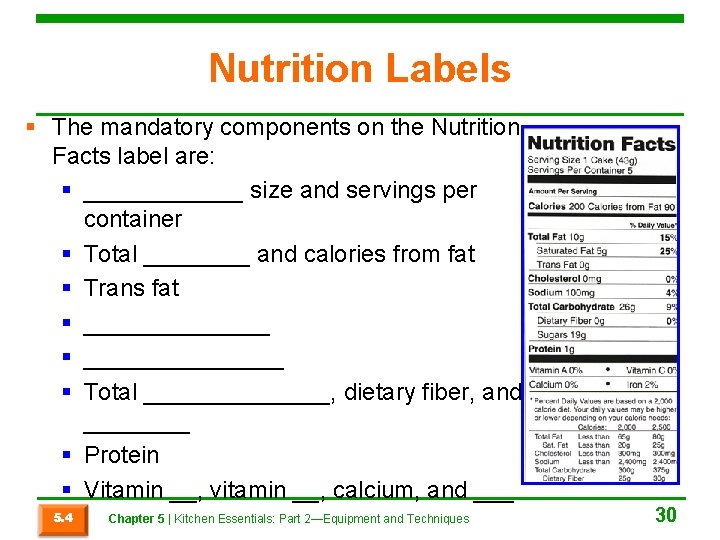 Nutrition Labels § The mandatory components on the Nutrition Facts label are: § ______