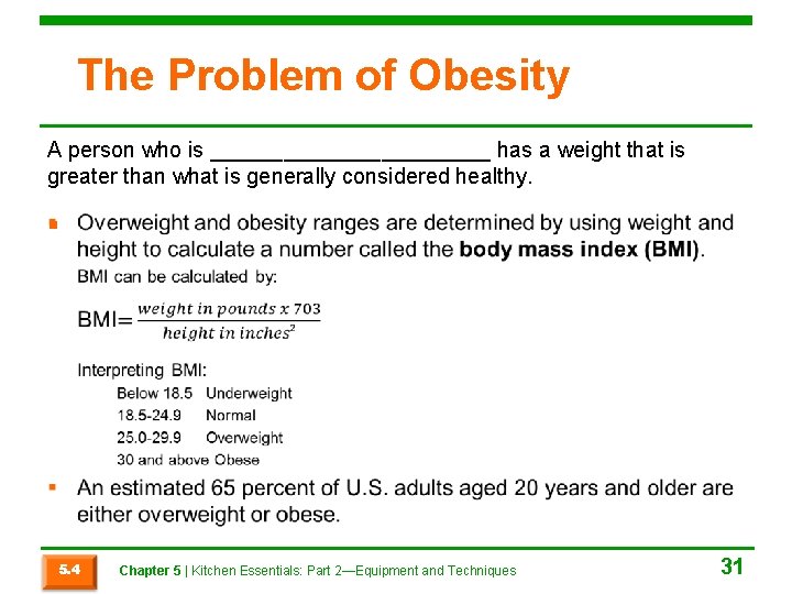 The Problem of Obesity A person who is ____________ has a weight that is