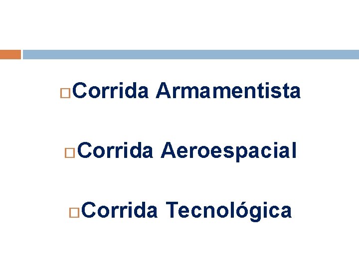  Corrida Armamentista Corrida Aeroespacial Corrida Tecnológica 