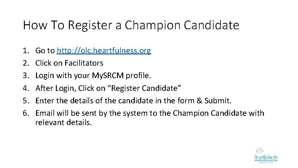 How To Register a Champion Candidate 1. 2. 3. 4. 5. 6. Go to