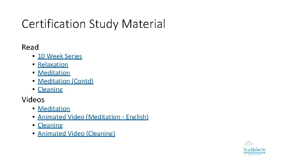 Certification Study Material Read • • • 10 Week Series Relaxation Meditation (Contd) Cleaning