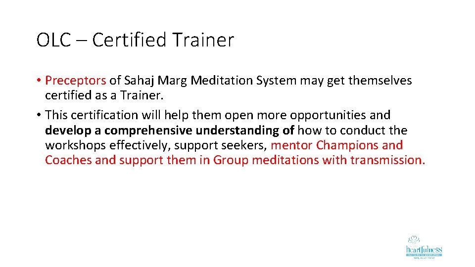 OLC – Certified Trainer • Preceptors of Sahaj Marg Meditation System may get themselves