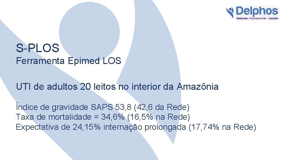 S-PLOS Ferramenta Epimed LOS UTI de adultos 20 leitos no interior da Amazônia Índice