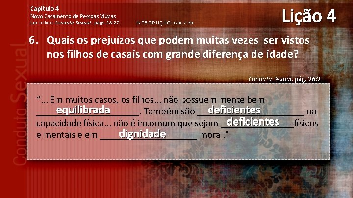 Capítulo 4 Novo Casamento de Pessoas Viúvas Ler o livro Conduta Sexual, págs 23 Capítulo 4 Novo Casamento de Pessoas Viúvas Ler o livro Conduta Sexual, págs 23