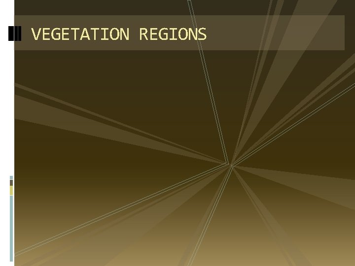 VEGETATION REGIONS 