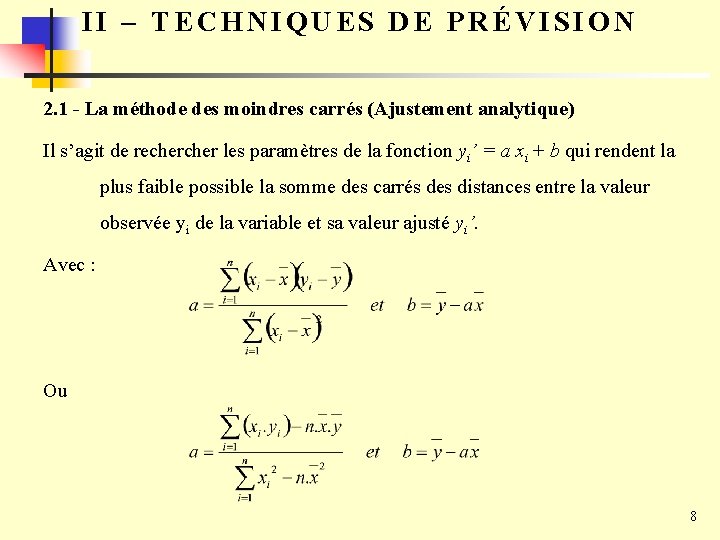 II – TECHNIQUES DE PRÉVISION 2. 1 - La méthode des moindres carrés (Ajustement